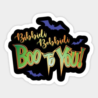 Bibbidi Bobbidi BOO TO YOU! Sticker